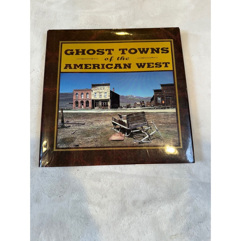 Ghost Towns of the American West Bill O'Neal Hardcover 1995 Western History Book